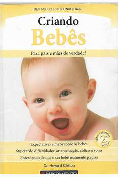 Criando Bebes - Para Pais E Maes De Verdade
