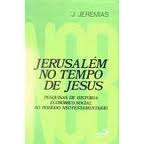 Jerusalem No Tempo De Jesus - Pesquisa De Historia Economico-social No Periodo Neotestamentario