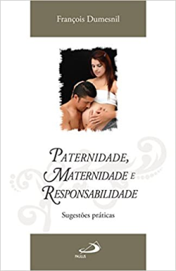 Paternidade Maternidade E Responsabilidade - Sugestoes Praticas