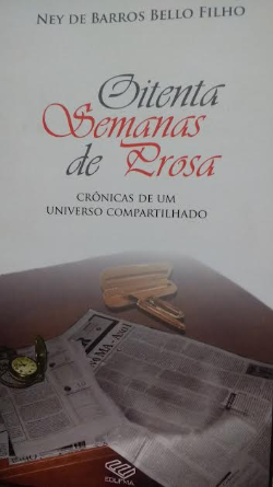Oitenta Semanas De Prosa - Cronicas De Um Universo Compartilhado