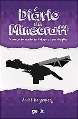 Diario De Minecraft - O Conto Do Mundo Do Nether E Seus Dragoes / V. 01