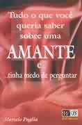 Tudo O Que Voce Queria Saber Sobre Uma Amante E Tinha Medo De Pergunta