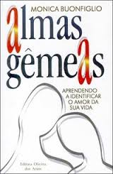 Almas Gemeas - Aprendendo A Identificar O Amor Da Sua Vida