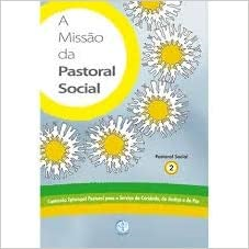 A Missao Da Pastoral Social