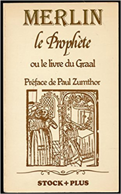 Merlin Le Prophete Ou Le Livre Du Graal