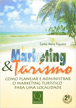 Marketing & Turismo - Como Planejar E Administrar O Marketing Turistico Para Uma Localidade
