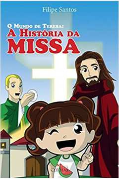 o Mundo de Teresa - a História da Missa