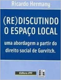 Re-discutindo O Espaco Local - Uma Abordagem a Partir Do Direito Social  de gurvitch