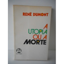 A Utopia Ou A Morte