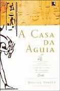 A Casa Da Aguia - Tetralogia Dos Ptolomeus - Livro I