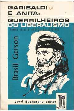 Garibaldi E Anita Guerrilheiros Do Liberalismo