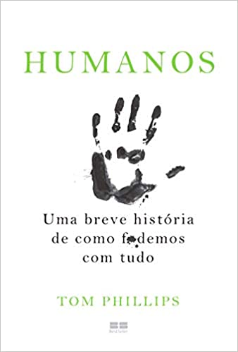 Humanos - Uma breve história de como f*demos com tudo