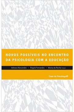 Novos Possiveis Do Encontro Da Psicologia Com A Educacao