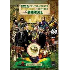 Guia Politicamente Incorreto Da Historia Do Brasil