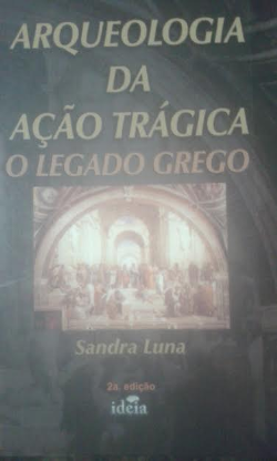 Arqueologia Da Acao Tragica O Legado Grego