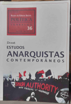 Politica E Trabalho - Dossie Estudos Anarquistas Contemporaneos - Ano Xxix / N° 36