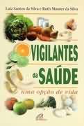 Vigilantes Da Saude - Uma Opcao De Vida