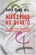 Marte E Venus No Quarto - Um Guia Para Preservar O Romance E A Paixao