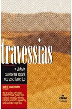 Travessias - A Vivencia Da Reforma Agraria Nos Assentamentos