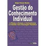 Gestao Do Conhecimento Individual - A Physis O Homem O Conhecimento E A Gestao Uma Abordagem Filosofica