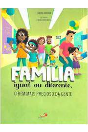 Familia Igual Ou Diferente O Bem Mais Precioso Da Gente