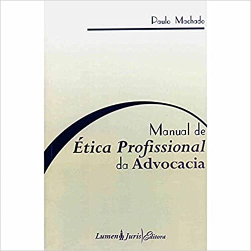 Manual de Ética Profissional da Advocacia