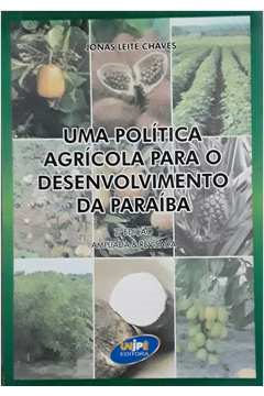 Uma Politica Agricola Para O Desenvolvimento Da Paraiba