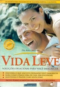 Vida Leve - Solucoes Deliciosas Para Voce Emagrecer