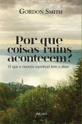 Por Que Coisas Ruins Acontecem? - O Que Mundo Espiritual Tem A Dizer