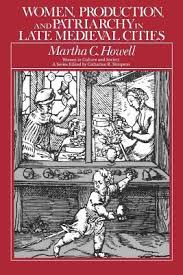 Women, Production, And Patriarchy In Late Medieval Cities