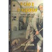 O Cao E O Alcapao - Analise Da Ficcao De Pericles Prade