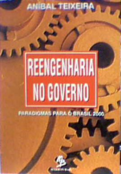 Reengenharia No Governo - Paradigmas Para O Brasil 2000
