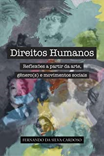 Direitos Humanos - Reflexoes A Partir Da Arte Generos E Movimentos Sociais