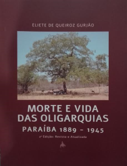Morte E Vida Das Oligarquias Paraiba 1889 1945 (f-986 /13)