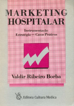 Marketing Hospitalar - Instrumentacao - Estrategia - Casos Praticos
