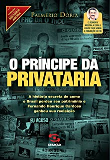 O Principe Da Privataria