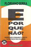 E Por Que Não - Despertandoo Pensamento Criativo E A Motivação Para Mudaça