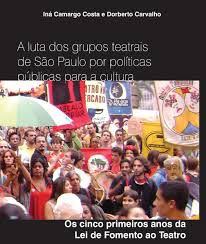A Luta Dos Grupos Teatrais De Sao Paulo Por Politicas Publicas Para A Cultura
