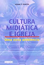 Cultura Midiatica E Igreja - Uma Nova Ambiencia