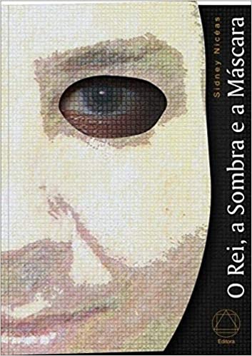 O Rei A Sombra E A Mascara