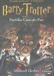 Barry Trotter E A Parodia Cara De Pau