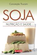 Soja - Nutricao E Saude