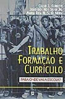 Trabalho Formacao E Curriculo Para Onde Vai A Escola