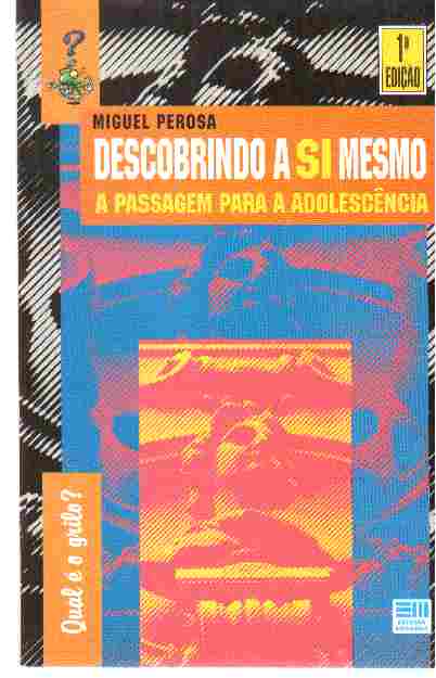 Descobrindo A Si Mesmo -a Passagem Para Adolescencia