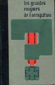 Les Grandes Enigmes De L'occupation - Tome 3