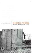 Sonhando A Palestina - Um Romance Sobre Amizade Amor E Guerra