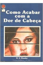 Como Acabar Com A Dor De Cabeca