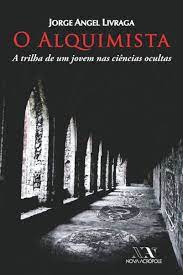 O Alquimista - A Trilha De Um Jovem Nas Ciencias Ocultas