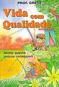 Vida Com Qualidade - Muitos Querem Poucos Conseguem