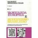 Vanguarda Europeia E Modernismo Brasileiro - Apresentacao E Critica Dos Principais Manifestos Vanguardistas